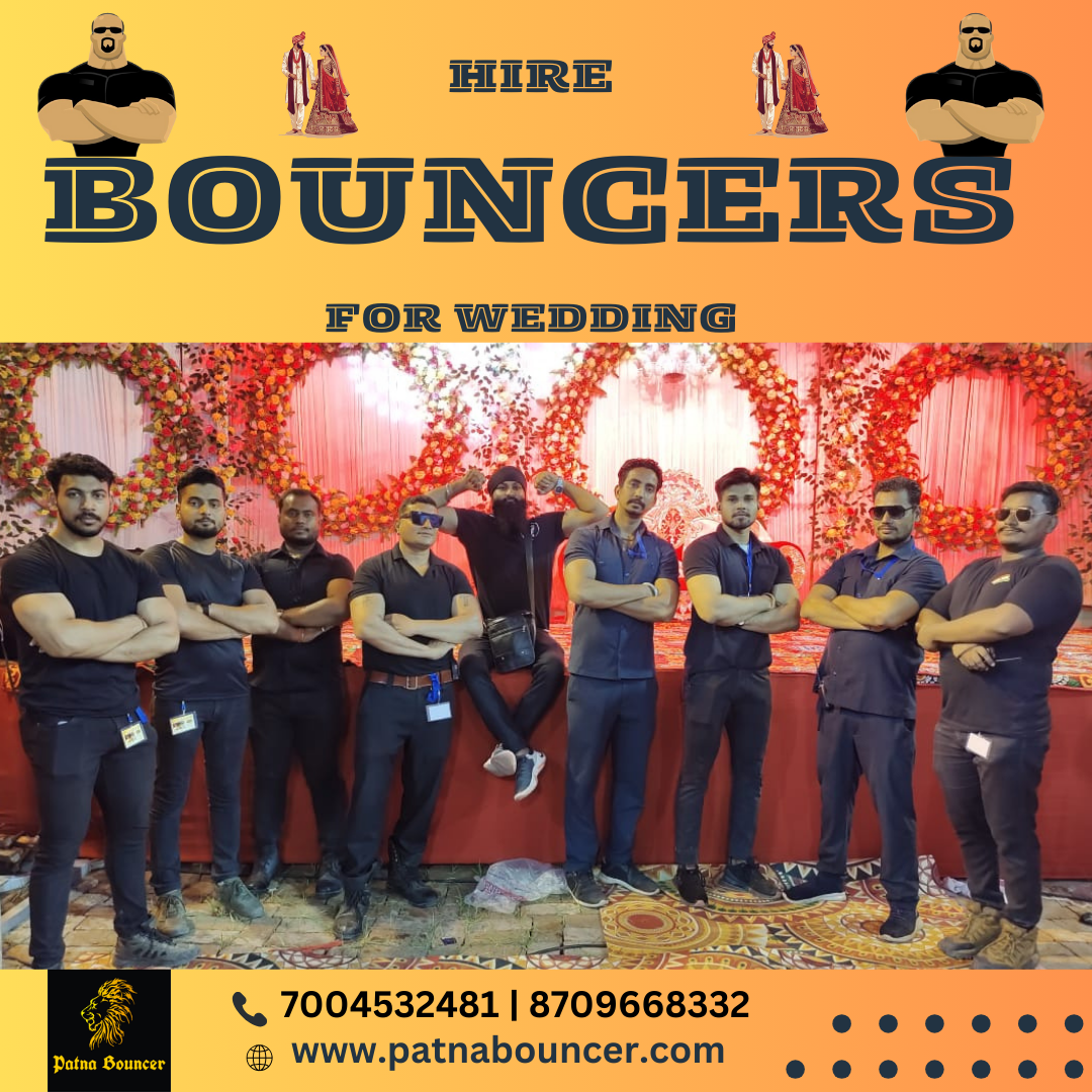 Read more about the article Hire Professional Bouncers in Patna and All Major Cities of Bihar for Weddings